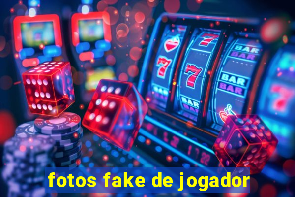 fotos fake de jogador